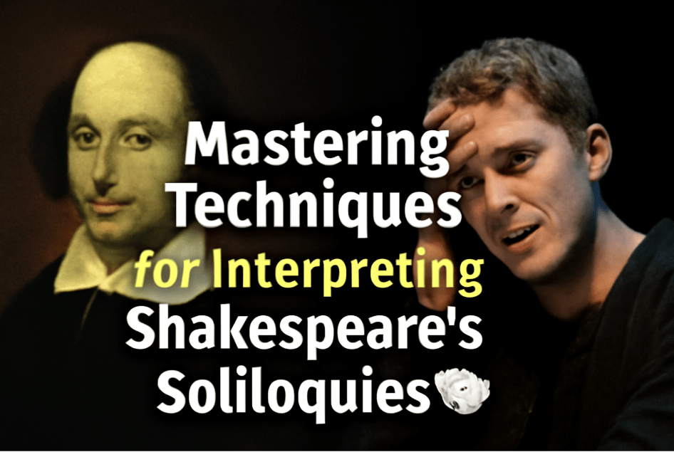 Mastering Techniques for Interpreting Shakespeare’s Soliloquies: A Practical Guide for Actors and Students