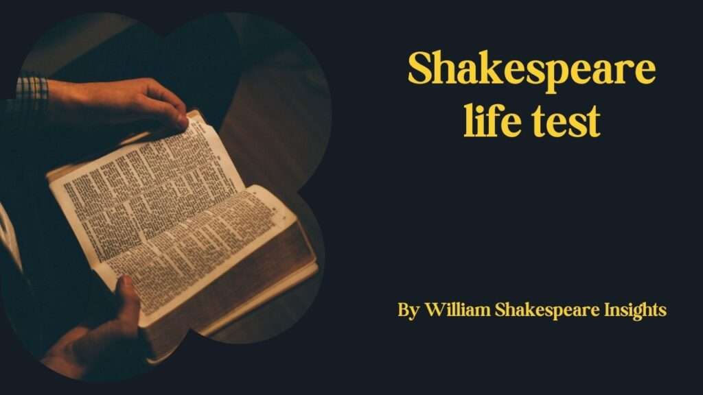 Shakespeare life test