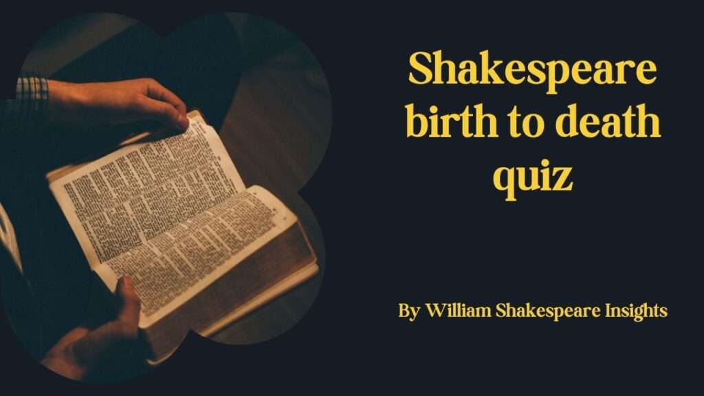 Shakespeare birth to death quiz