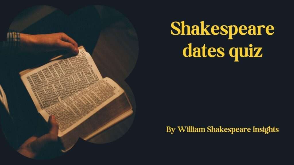 Take the Shakespeare Dates Quiz to explore key milestones in William Shakespeare's life and works. Fun, educational, and interactive!