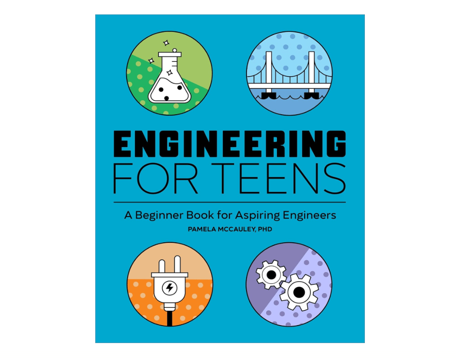 Engineering for Teens: A Beginner's Book for Aspiring Engineers