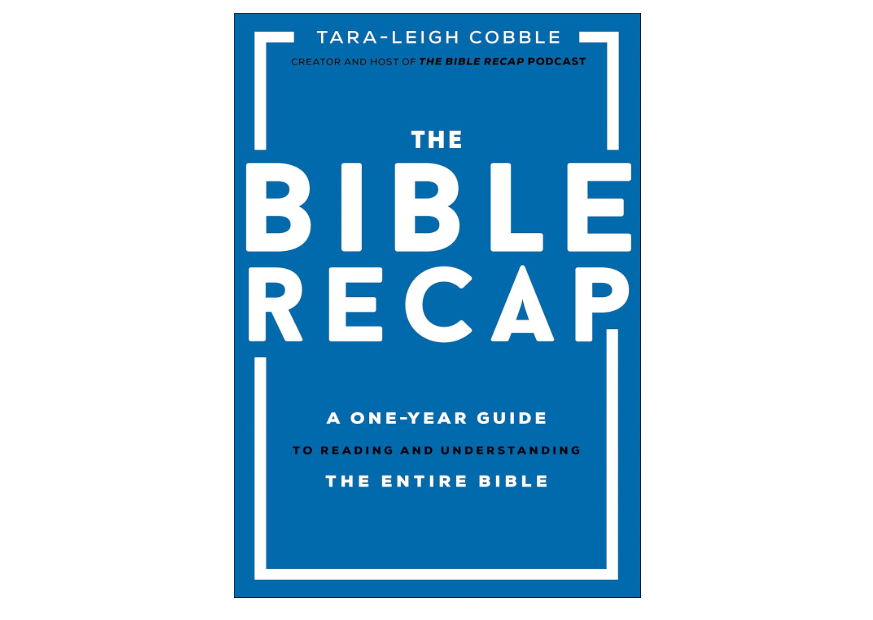 The Bible Recap: A One-Year Guide to Reading and Understanding the Entire Bible