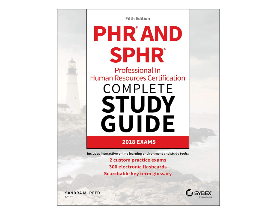 PHR and SPHR Professional in Human Resources Certification Complete Study Guide: 2018 Exams (Sybex Study Guide)
