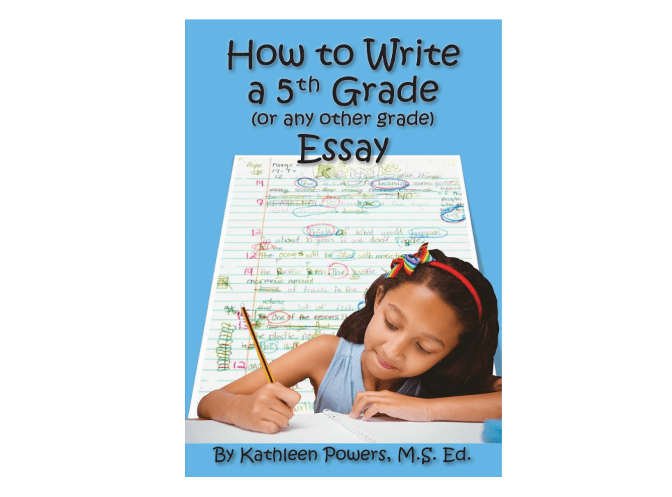 
How to Write a 5th Grade (or any other grade) Essay