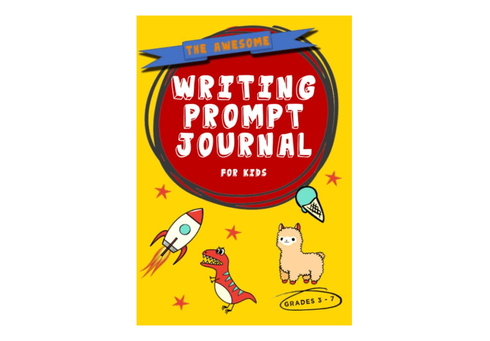 
The Awesome Writing Prompts Journal for Kids: Creative writing prompts and story starters to help children practice and improve their writing skills