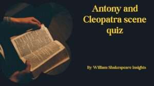 Antony and Cleopatra scene quiz