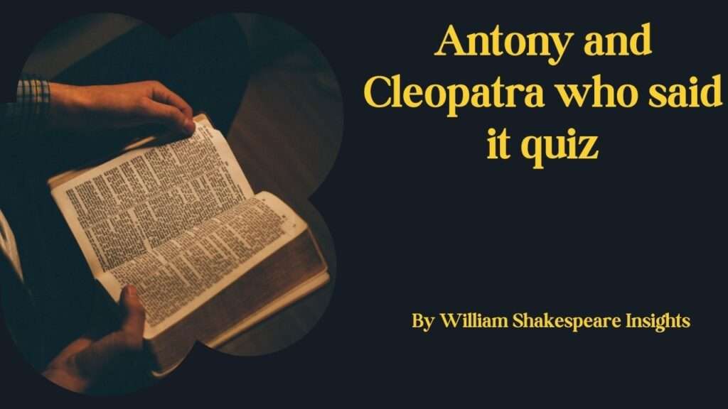 Antony and Cleopatra who said it quiz