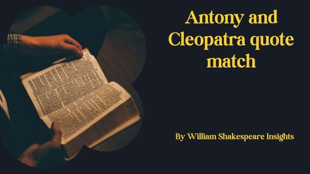 Antony and Cleopatra quote match