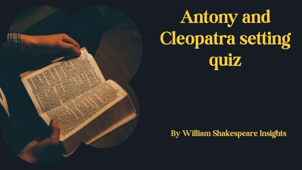 Antony and Cleopatra setting quiz