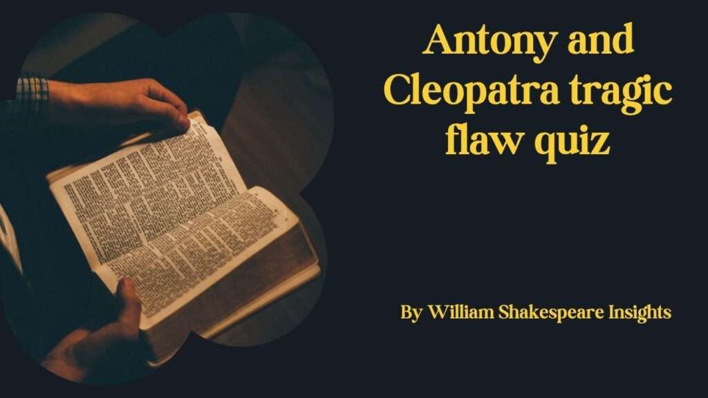 Antony and Cleopatra tragic flaw quiz