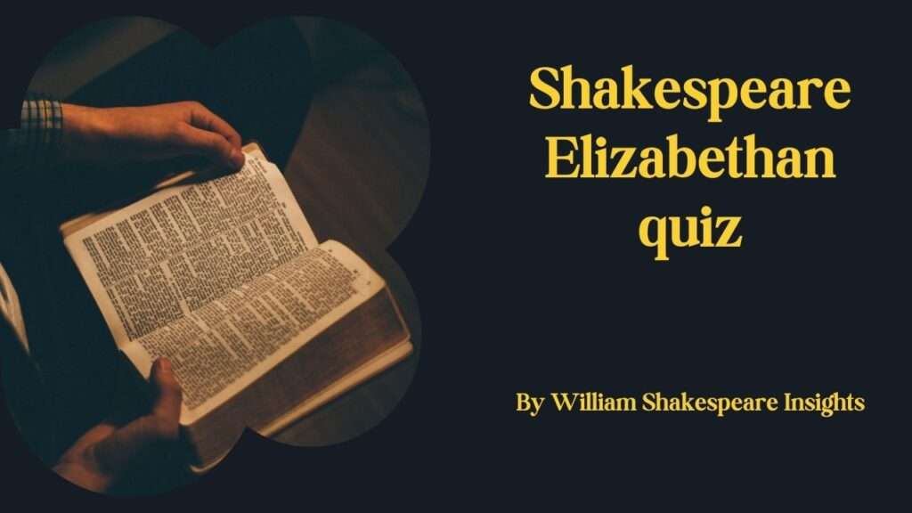 Shakespeare Elizabethan quiz