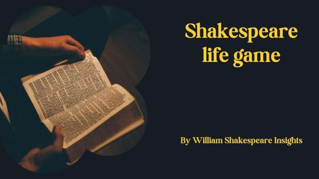 Shakespeare life game