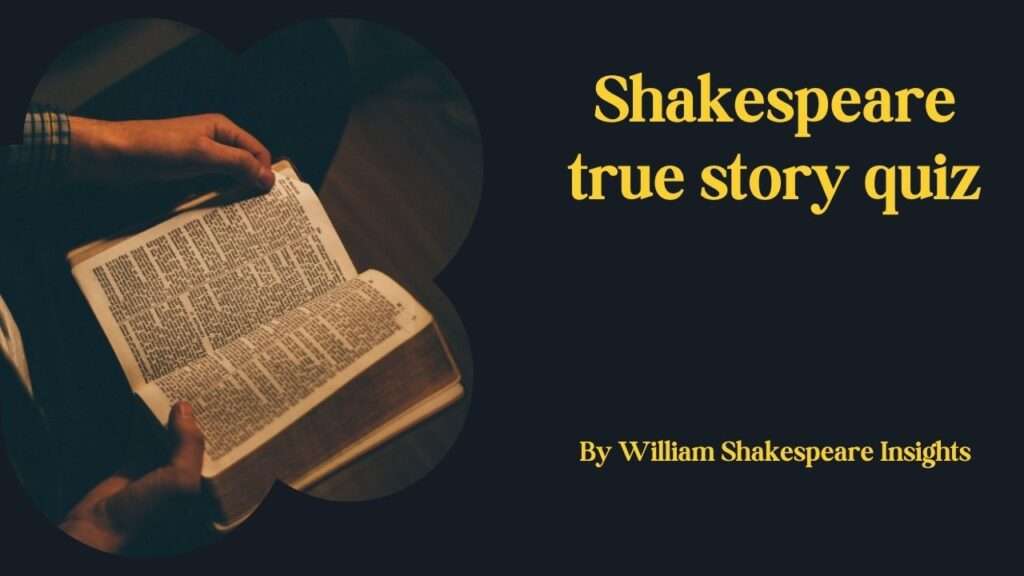 Shakespeare true story quiz