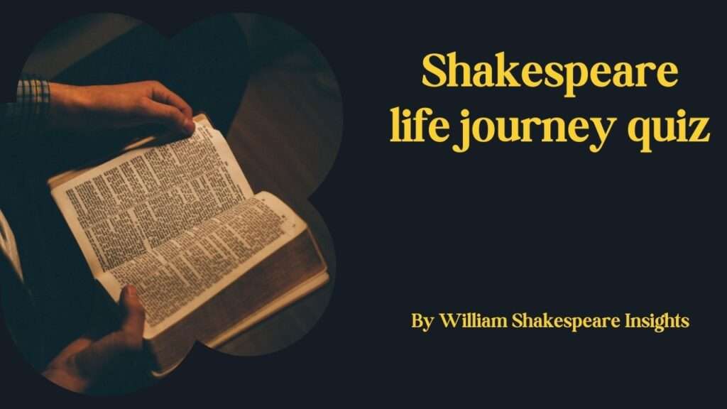 Shakespeare life journey quiz
