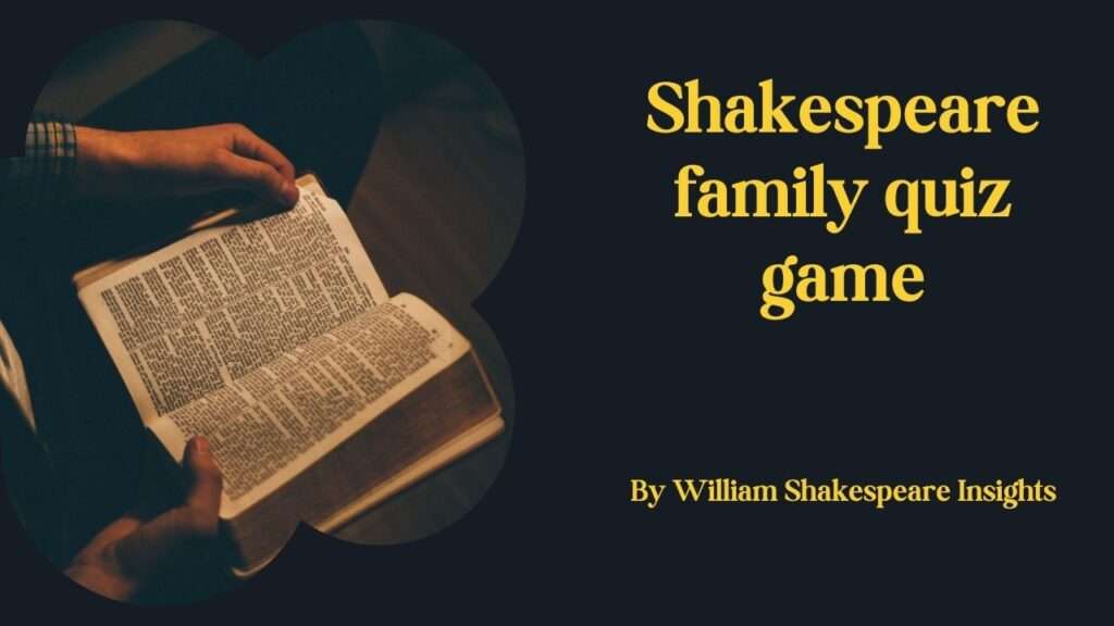 Shakespeare family quiz game