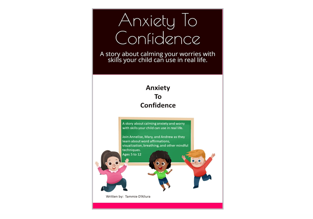 
Anxiety To Confidence: A story about calming your worries with skills your child can use in real life.