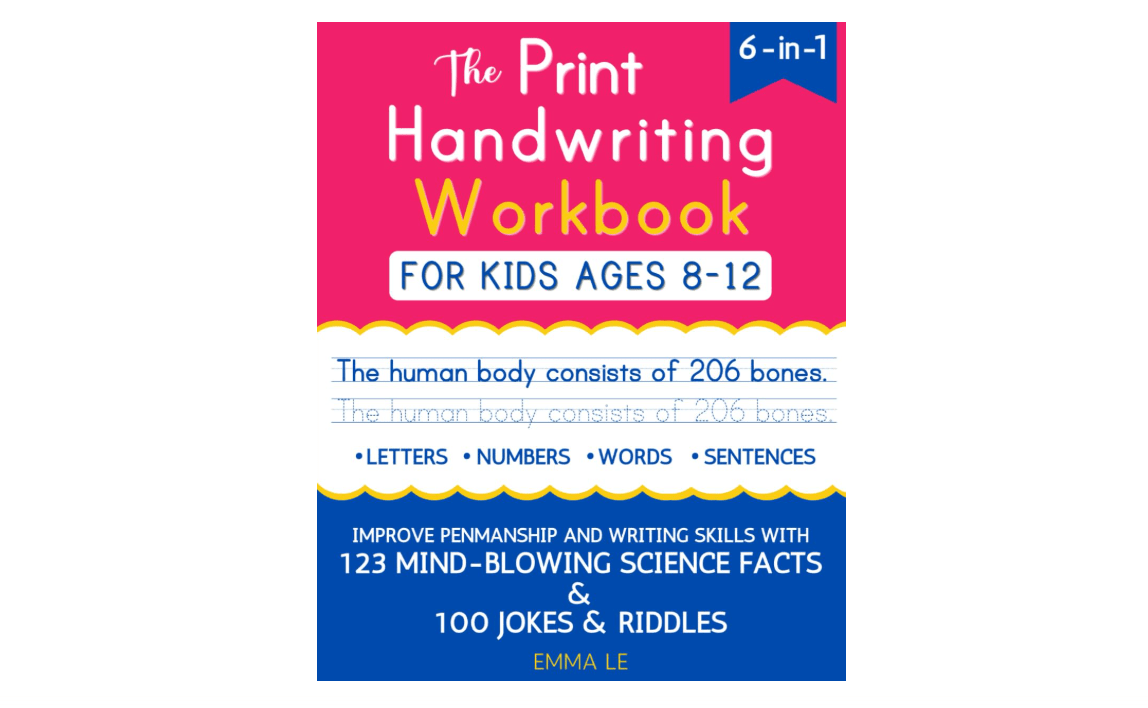 
The Print Handwriting Workbook for Kids Ages 8-12: Improve Your Penmanship and Writing Skills with 123 Mind-Blowing Science Facts