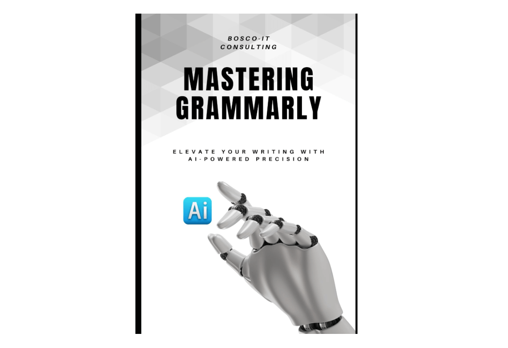 
Mastering Grammarly: Elevate Your Writing with AI-Powered Precision: A Practical Guide to Writing Clearer, Stronger, and Error-Free Content Using Grammarly