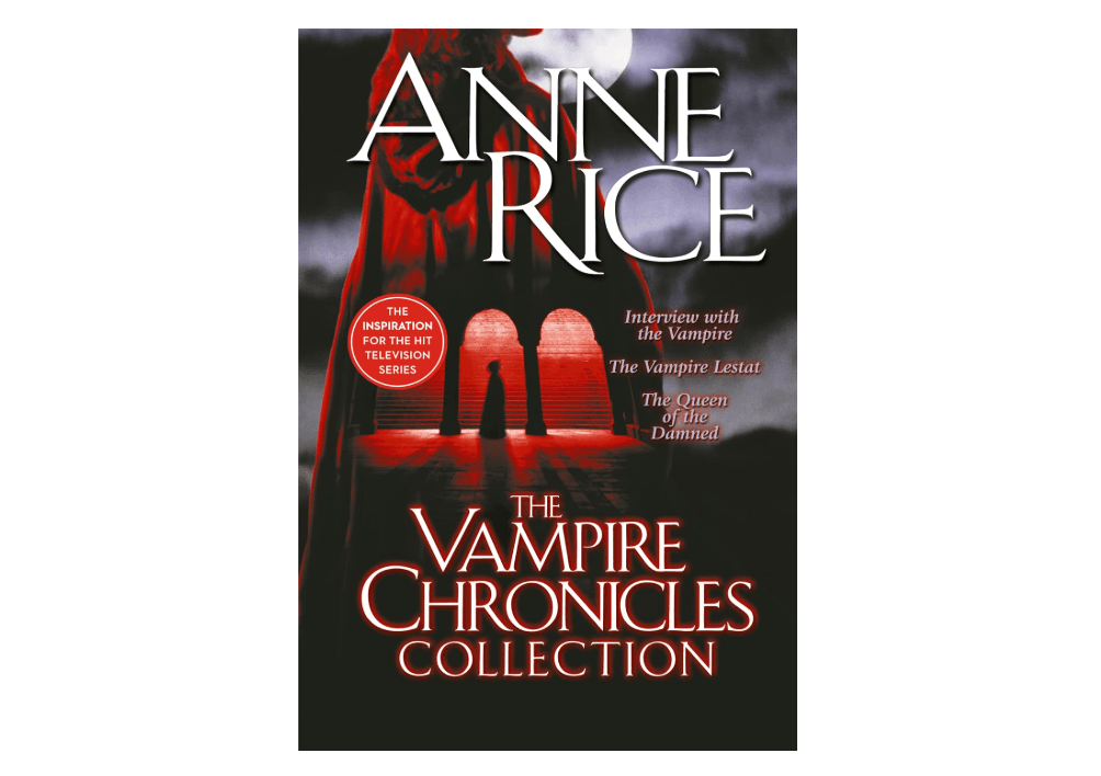 
The Vampire Chronicles Collection: Interview with the Vampire, The Vampire Lestat, The Queen of the Damned