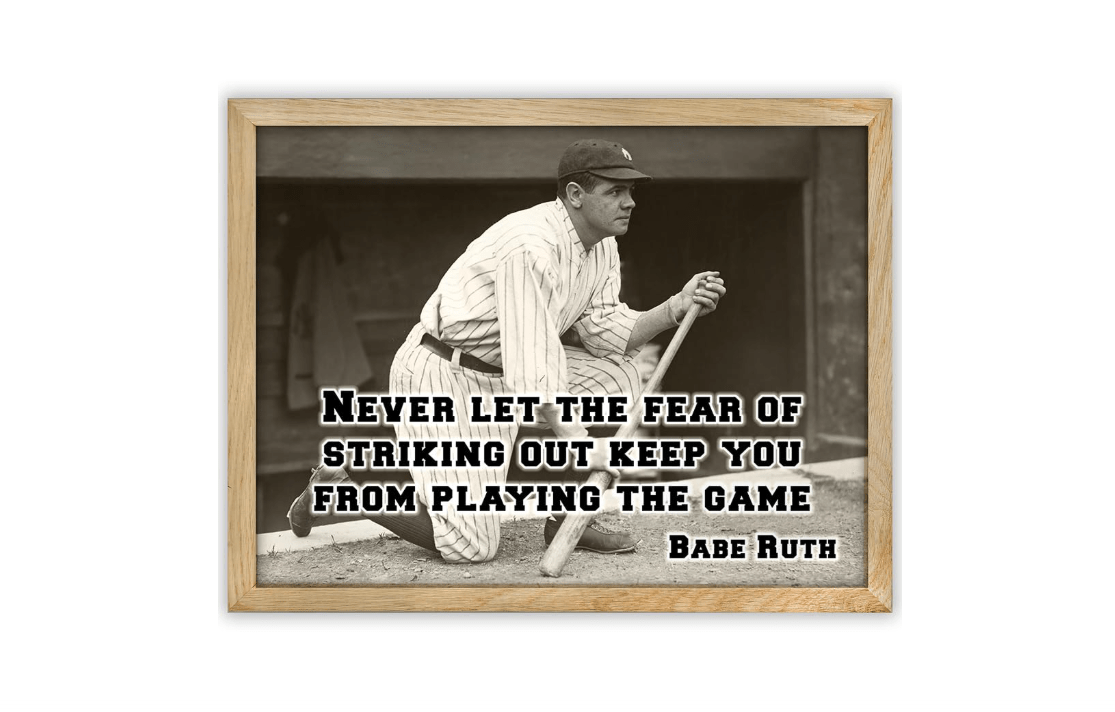 Babe Ruth - Never Let The Fear - Great Motivational and Inspiring Baseball Quote Poster, Black and White Teen Bedroom Decor, Gift for Teenagers and Baseball...