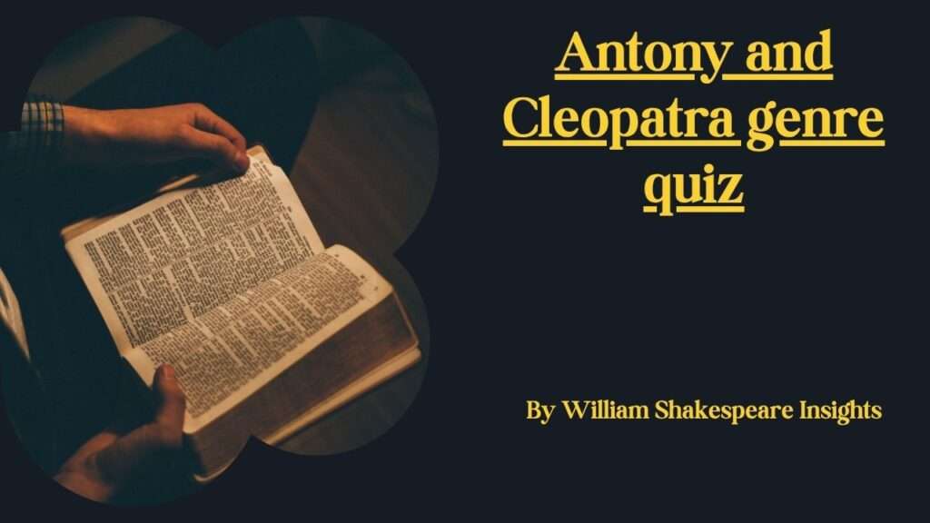 Antony and Cleopatra genre quiz