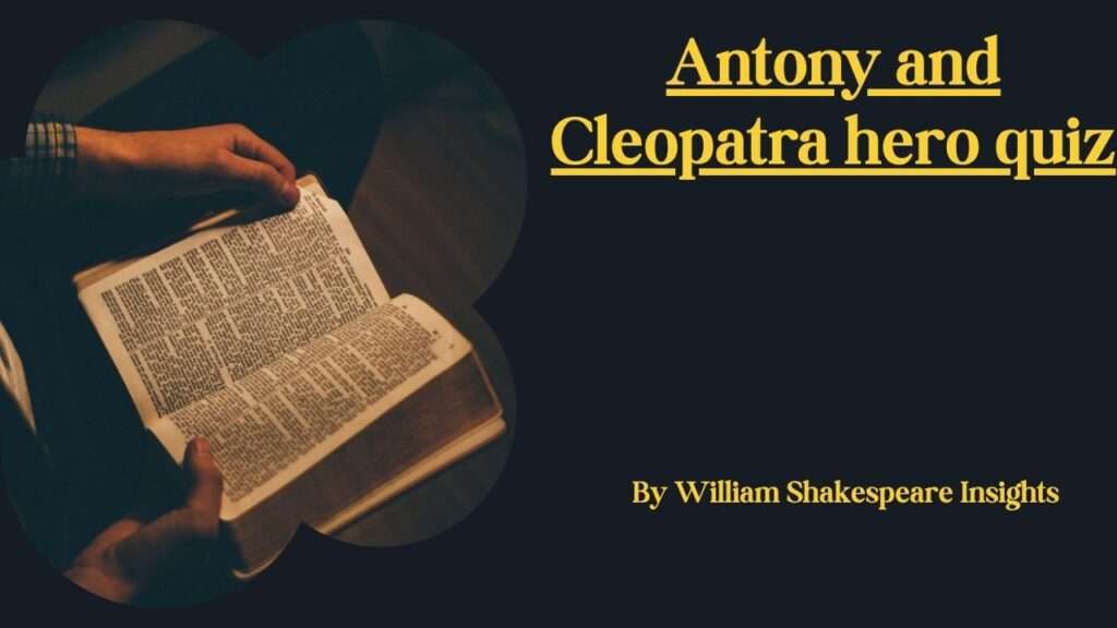 Antony and Cleopatra hero quiz