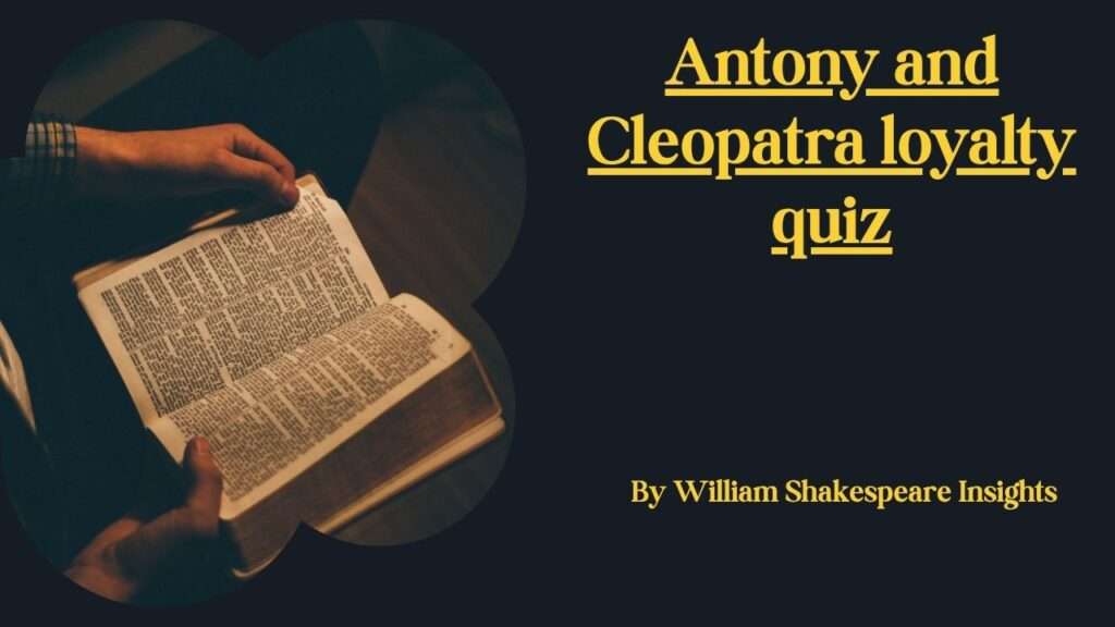 Antony and Cleopatra loyalty quiz