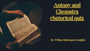 Antony and Cleopatra rhetorical quiz