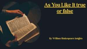 As You Like It true or false