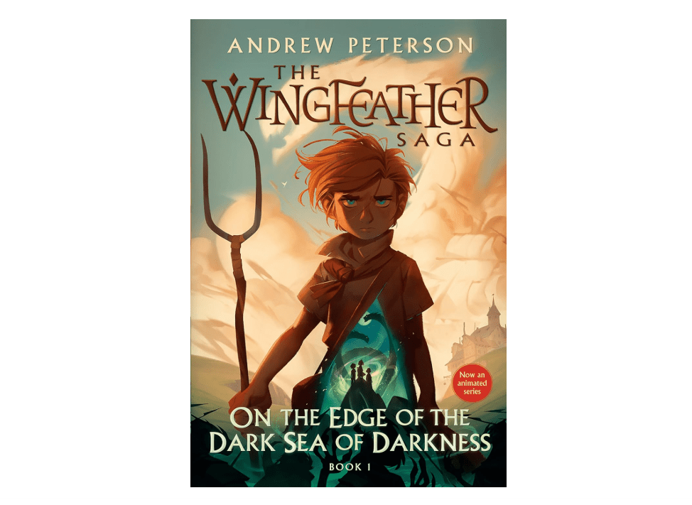 On the Edge of the Dark Sea of Darkness: The Wingfeather Saga Book 1
