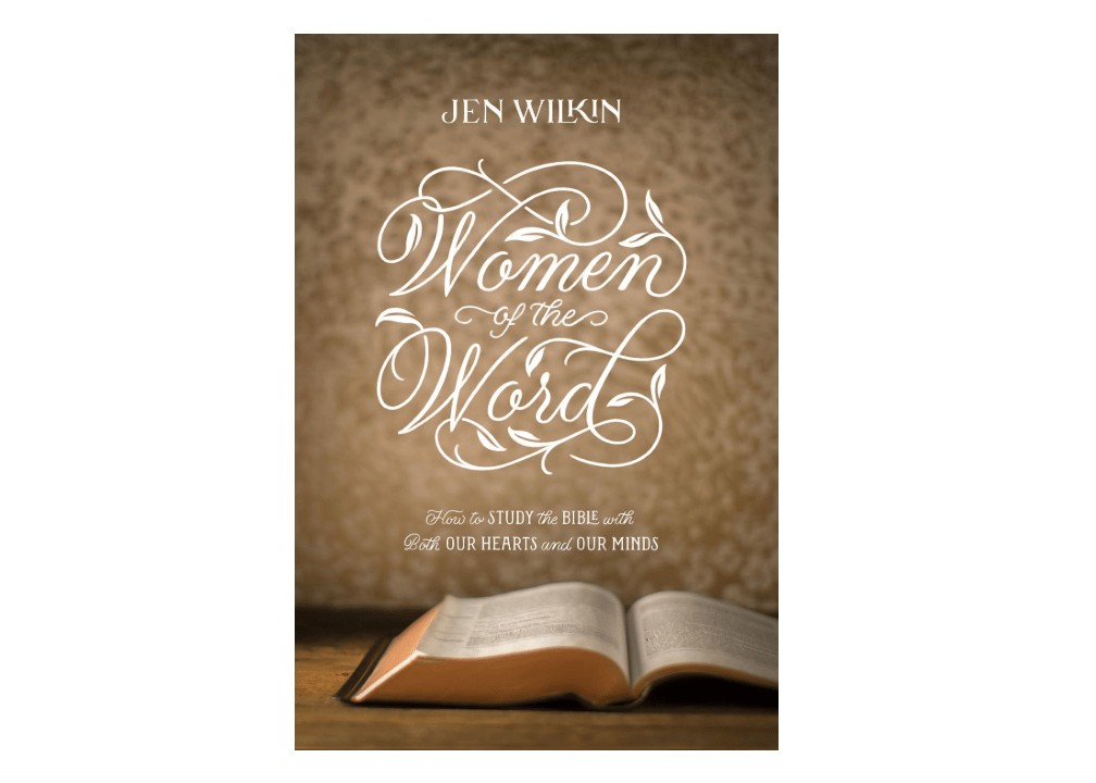 
Women of the Word: How to Study the Bible with Both Our Hearts and Our Minds (Second Edition)