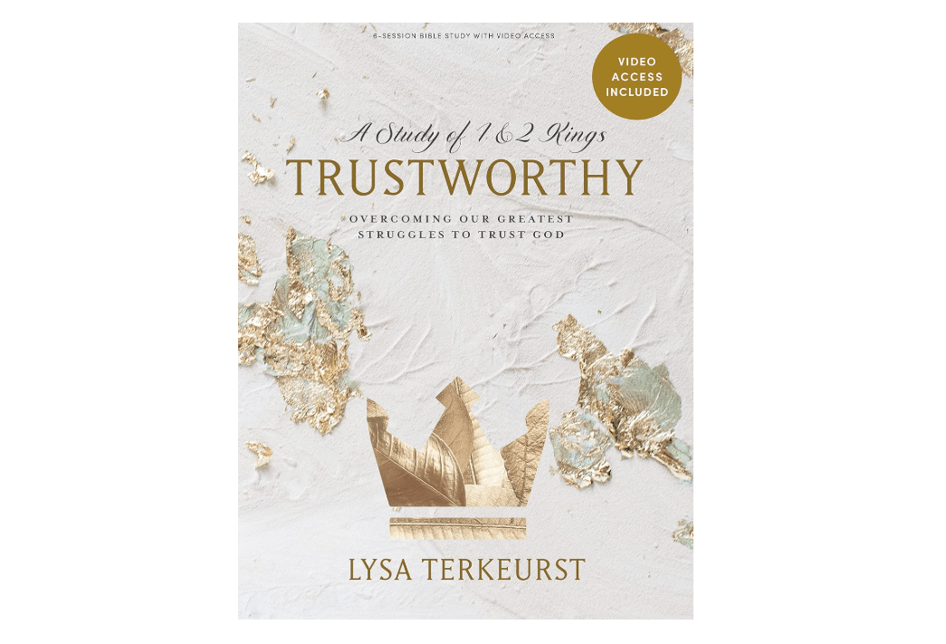 Trustworthy: A Study of 1 and 2 Kings - Bible Study Book with Video Access: Overcoming Our Greatest Struggles to Trust God
