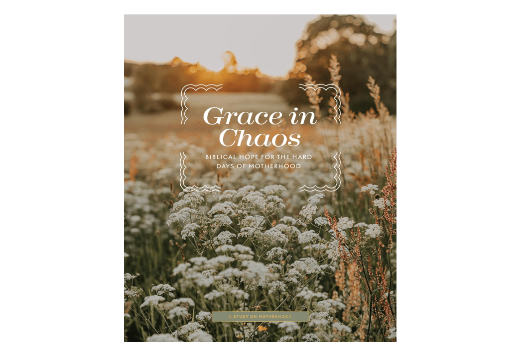 
Grace in Chaos | Biblical Hope for the Hard Days of Motherhood