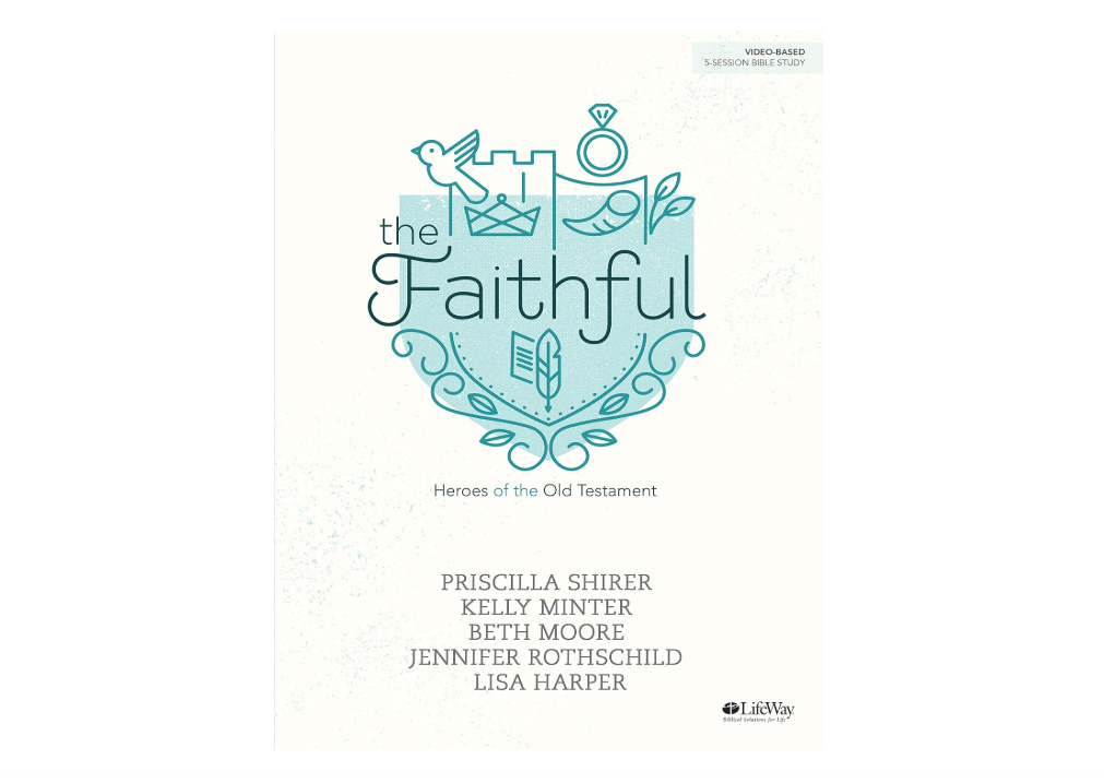 
The Faithful - Bible Study Book: Heroes of the Old Testament