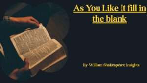 As You Like It fill in the blank