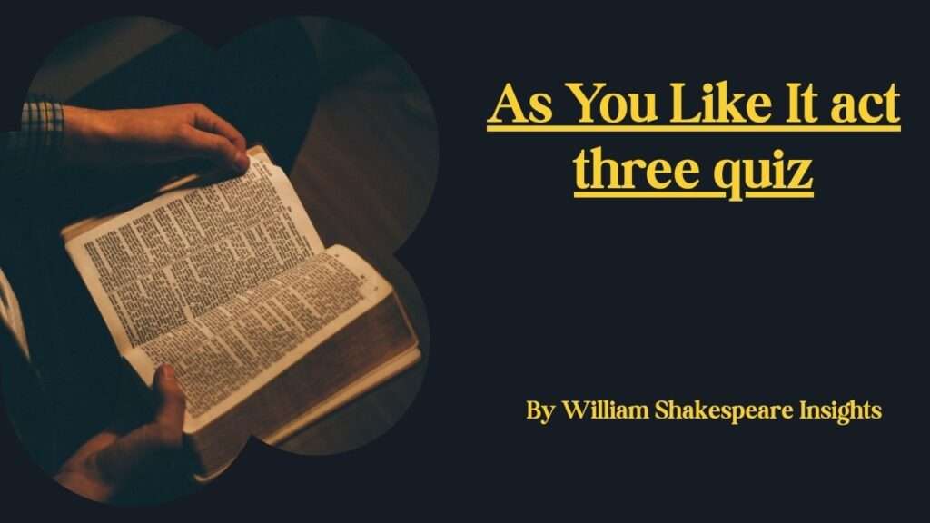 As You Like It act three quiz