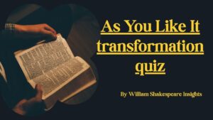 As You Like It transformation quiz
