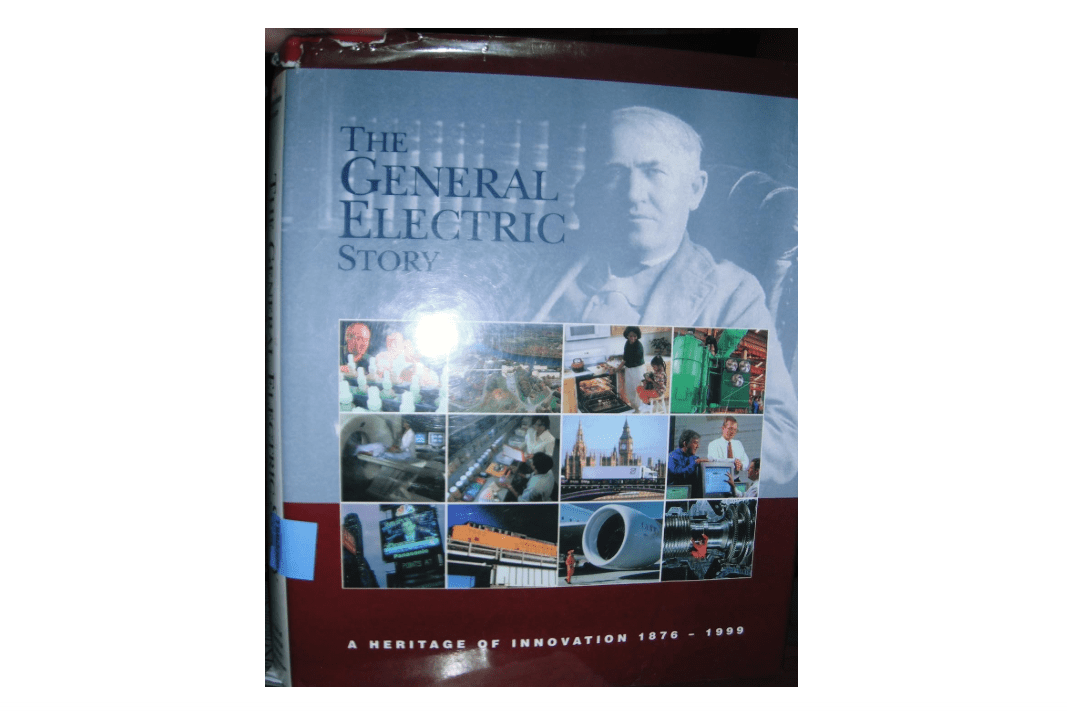 The General Electric Story: A Heritage Of Innovation 1876 - 1999 