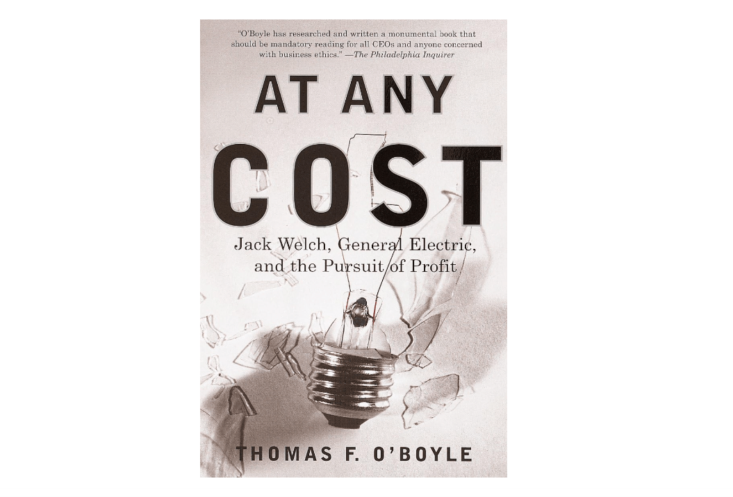 At Any Cost: Jack Welch, General Electric, and the Pursuit of Profit 
