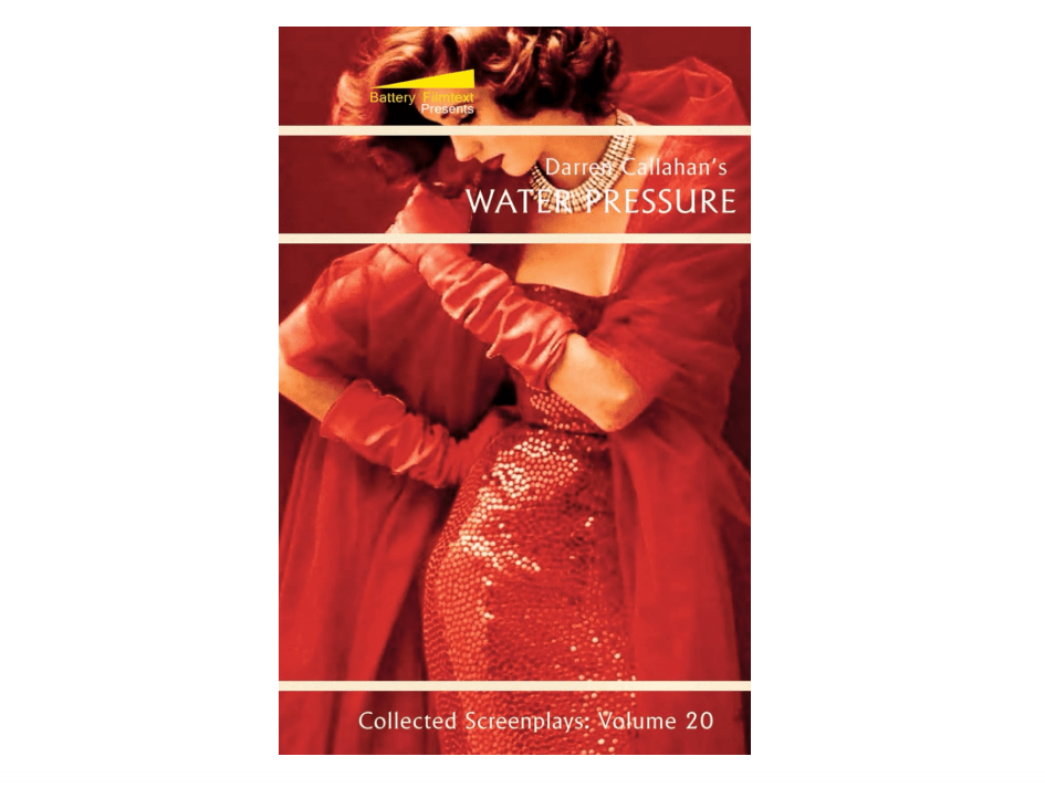 Water Pressure (The Collected Screenplays of Darren Callahan)