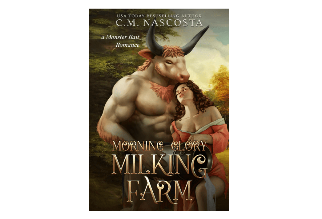 Morning Glory Milking Farm: a Monster Bait Romance (Cambric Creek: Sweet & Steamy Monster Romance)
