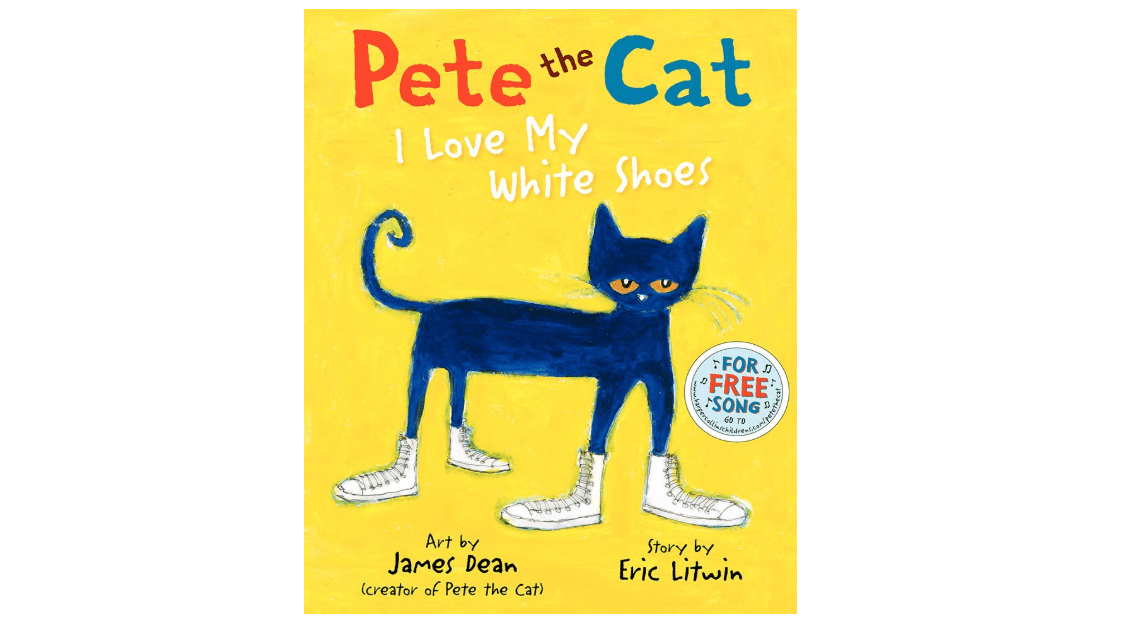 Pete the Cat: I Love My White Shoes by James Dean