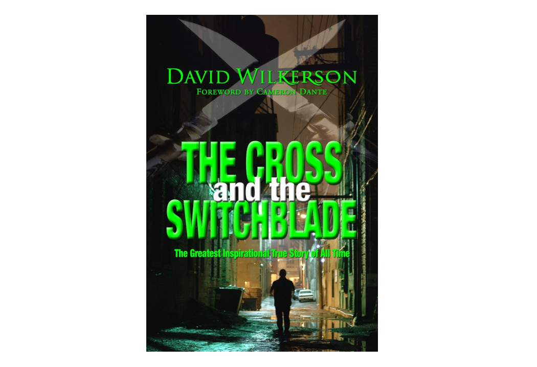 The Cross and the Switchblade: The Greatest Inspirational True Story of All Time
