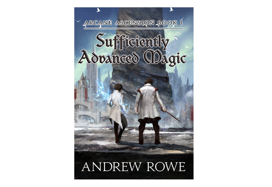 Sufficiently Advanced Magic (Arcane Ascension Book 1) 