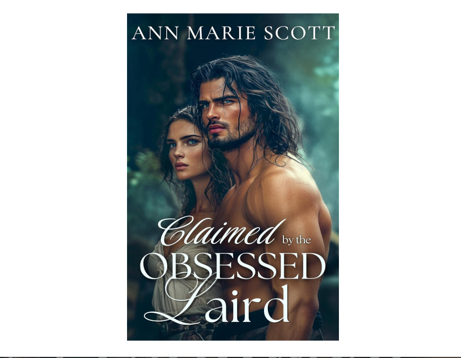 Claimed by the Obsessed Laird: A Forced Marriage Steamy Highland Romance (Highland Bride Hunt Book 1)