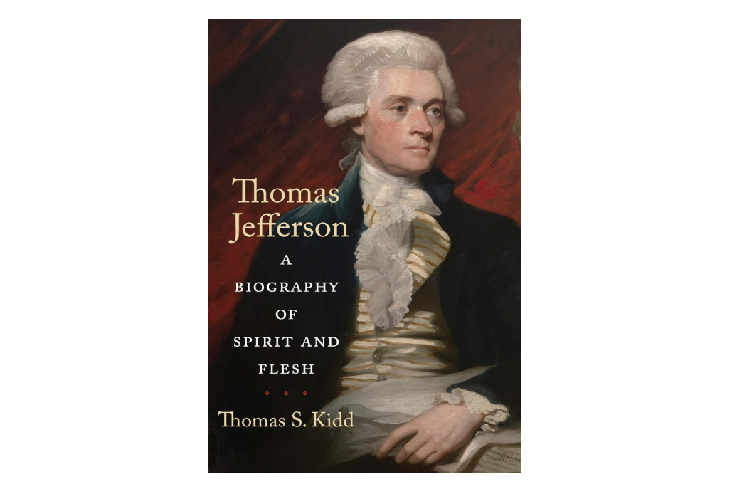 Thomas Jefferson: A Biography of Spirit and Flesh
