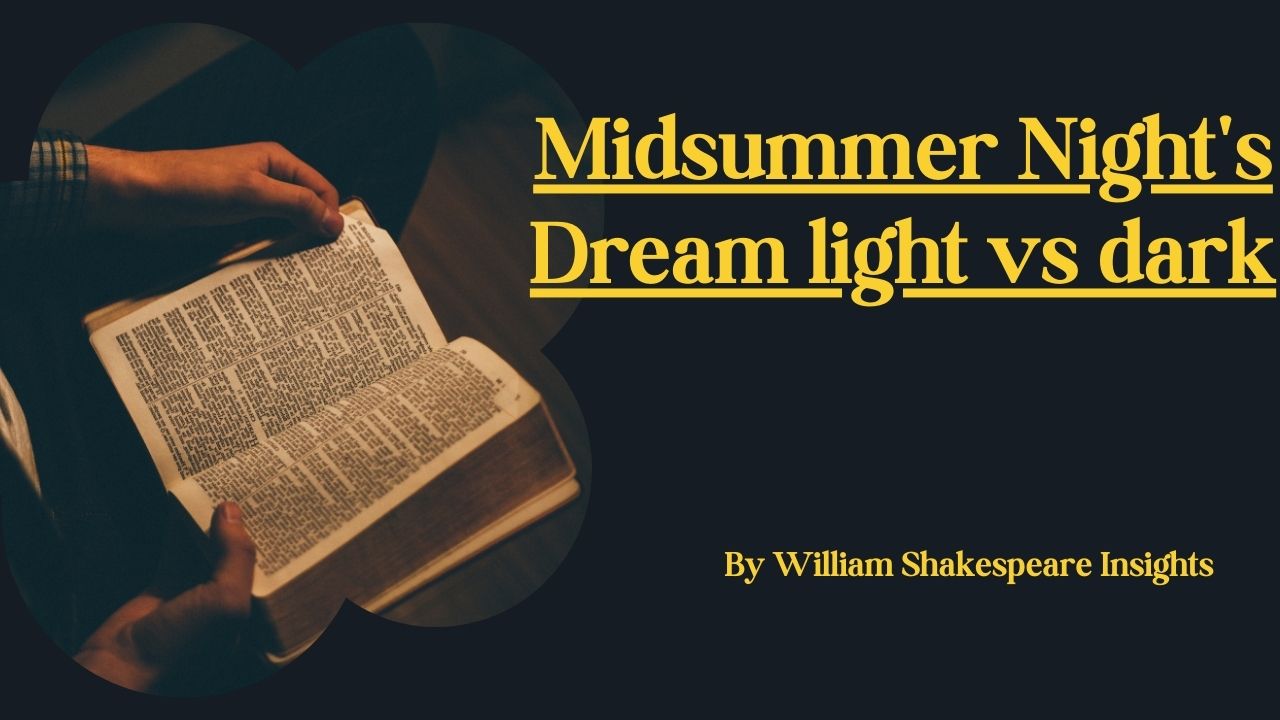 Midsummer Night's Dream Light vs Dark Analysis & Themes