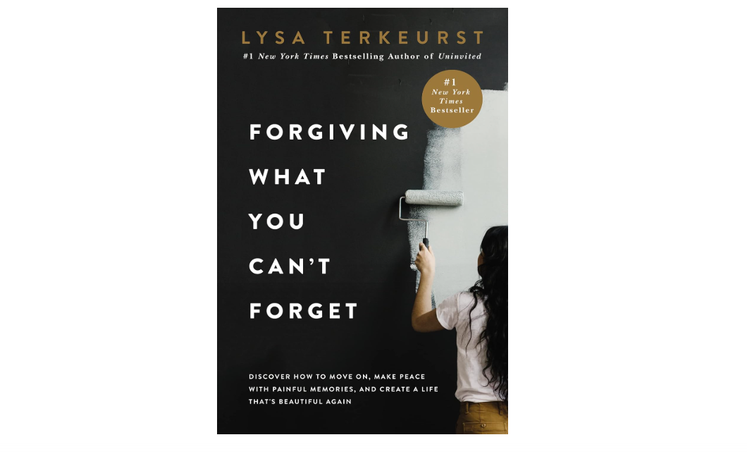Forgiving What You Can't Forget: Discover How to Move On, Make Peace with Painful Memories, and Create a Life That’s Beautiful Again
