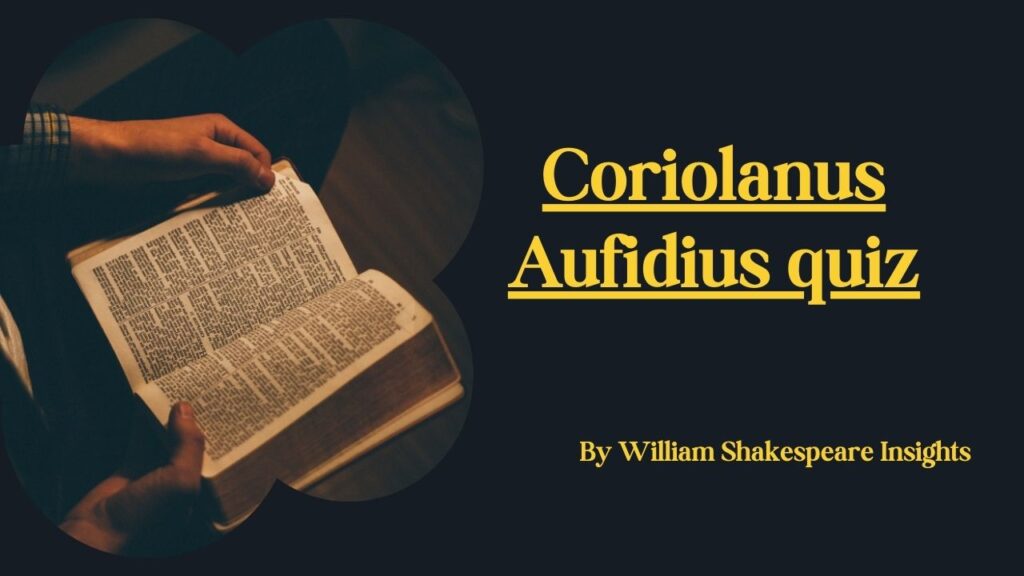 Coriolanus Aufidius quiz