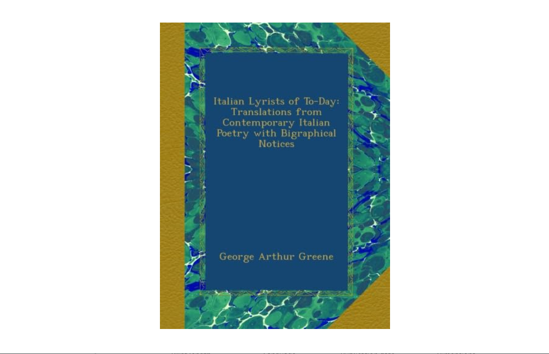 Italian Lyrists of To-Day: Translations from Contemporary Italian Poetry with Bigraphical Notices
